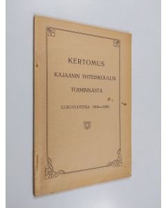 käytetty kirja Kertomus Kajaanin yhteiskoulun toiminnasta lukuvuotena 1908-1909