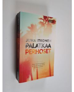 Kirjailijan Juha Itkonen käytetty kirja Palatkaa perhoset