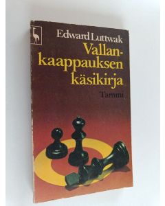 Kirjailijan Edward Luttwak käytetty kirja Vallankaappauksen käsikirja
