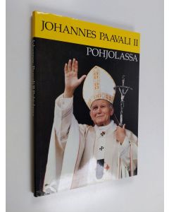 käytetty kirja Johannes Paavali II Pohjolassa = Johannes Paulus II i Norden : 1.-10.6.1989