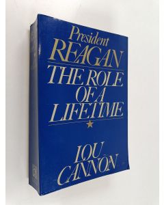 Kirjailijan Lou Cannon käytetty kirja President Reagan - The Role of a Lifetime