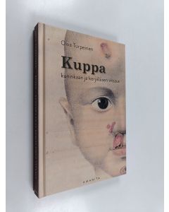 Kirjailijan Oiva Turpeinen käytetty kirja Kuppa : kuninkaan ja kerjäläisen vitsaus