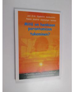 käytetty kirja Mitä on henkisen parantumisen tukeminen? : fyysikko antaa tukensa henkisen parantamisen tunnistamiselle : Jan Erik Sigdellin keskustelu Pablo Andrés Alemanyn kanssa