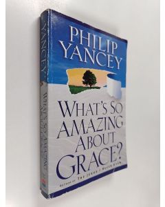 Kirjailijan Philip Yancey käytetty kirja What's So Amazing about Grace?