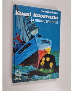Kirjailijan Paul-Jacques Bonzon käytetty kirja Kuusi kaverusta ja merirosvoradio