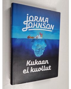 Kirjailijan Jorma Johnson käytetty kirja Kukaan ei kuollut