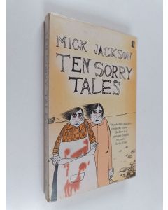 Kirjailijan Mick Jackson käytetty kirja Ten Sorry Tales