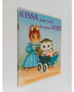 Kirjailijan Marjatta Kurenniemi & Garth Williams käytetty teos Kissa joka luuli olevansa hiiri