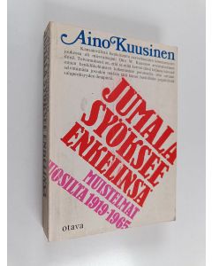 Kirjailijan Aino Kuusinen käytetty kirja Jumala syöksee enkelinsä : muistelmat vuosilta 1919-1965