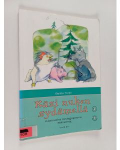 Kirjailijan Bellita Toren käytetty kirja Käsi nuken sydämellä : käsinukke pedagogisena välineenä