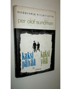 Kirjailijan Per Olof Sundman käytetty kirja Kaksi päivää, kaksi yötä