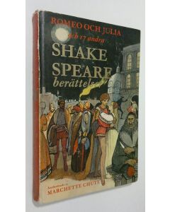 Kirjailijan Marchette Chute käytetty kirja Romeo och Julia : och 17 andra Shakespeareberättelser