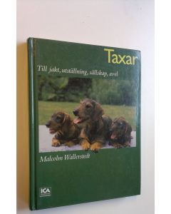 Kirjailijan Malcolm Walleratedt käytetty kirja Taxar : Till jakt, utställning, sällskap, avel