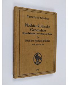 Kirjailijan Richard Baldus käytetty kirja Nichteuklidische Geometrie - Hyperbolische Geometrie der Ebene
