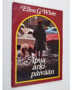 Kirjailijan Ellen G. White käytetty teos Apua arkipäivään