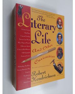 Kirjailijan Robert Hendrickson käytetty kirja The Literary Life and Other Curiosities