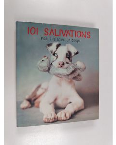 Kirjailijan Rachael McKenna & Rachael Hale käytetty kirja 101 Salivations - For the Love of Dogs