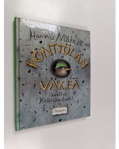Kirjailijan Hannu Mäkelä käytetty kirja Pönttölän väkeä : kertomus Pönttölän kaupungista, sen elämästä ja asukkaista kuten Huuhkajasta, Kainosta, Emilia Tiirasta ja paljosta muusta