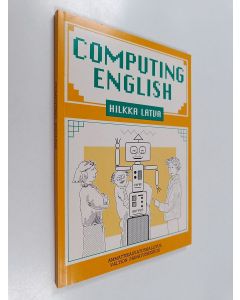 Kirjailijan Hilkka Latva käytetty kirja Computing English : englantia atk-opiskelijalle