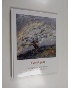 käytetty kirja Elämänpuu : Länsi-Pohjan sairaanhoitopiirin taideteokset 1961-2013 - Länsi-Pohjan sairaanhoitopiirin taideteokset 1961-2013