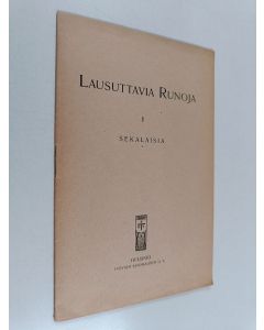 käytetty teos Lausuttavia runoja 1 : Sekalaisia