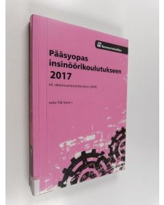 käytetty kirja Pääsyopas insinöörikoulutukseen 2017 : ml. rakennusmestarikoulutus (AMK)