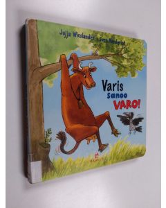 Kirjailijan Jujja Wieslander käytetty kirja Varis sanoo varo!