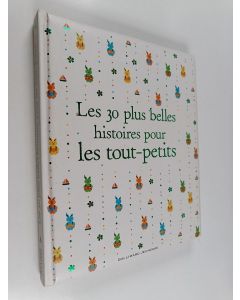 käytetty kirja Les 30 plus belles histoires pour les tout-petits