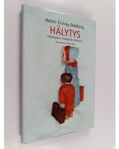 Kirjailijan Helmi Erving-Odelberg käytetty kirja Hälytys : välähdyksiä sotalapsen elämästä