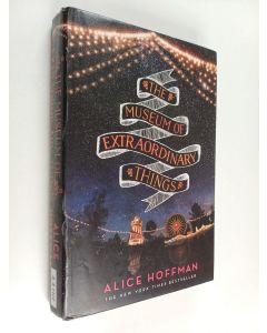Kirjailijan Alice Hoffman käytetty kirja The museum of extraordinary things