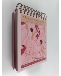 Kirjailijan Christiane Northrup käytetty teos Women's Wisdom Perpetual Flip Calendar - A Calendar to Use Year After Year