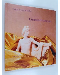 Kirjailijan Kaija Lehmuskallio käytetty kirja Granaattiomena : runoja