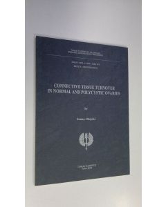 Kirjailijan Sanna Oksjoki käytetty kirja Connective tissue turnover in normal and polycystic ovaries