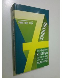 Kirjailijan Jonathan Fisk käytetty kirja 7 sääntöä, joita jokaisen kristityn tulisi rikkoa niin usein kuin mahdollista (ERINOMAINEN)
