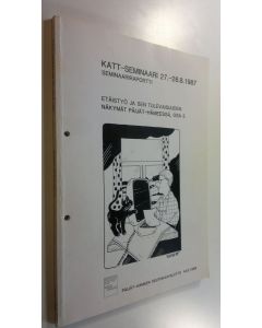 käytetty kirja Etäistyö ja sen tulevaisuuden näkymät Päijät-Hämeessä Osa 5, KATT-seminaari 27-2881987 : seminaariraportti