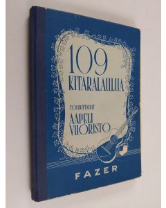 Tekijän Aapeli Vuoristo  käytetty kirja 109 kitaralaulua