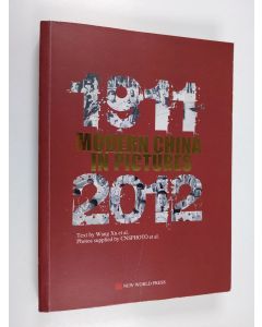 Kirjailijan Xu Wang & Kaiyuan Zhang käytetty kirja Modern China in Pictures