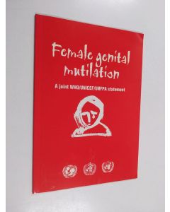 käytetty teos Female genital mutilation : a joint WHO/UNICEF/UNFPA statement