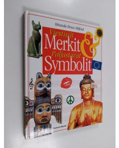 Kirjailijan Miranda Bruce-Mitford käytetty kirja Viestivät merkit & paljastavat symbolit