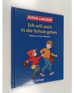 Kirjailijan Astrid Lindgren käytetty kirja Ich will auch in die Schule gehen