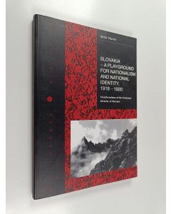 Kirjailijan Ismo Nurmi käytetty kirja Slovakia, a Playground for Nationalism and National Identity - Manifestations of the National Identity of the Slovaks, 1918-1920