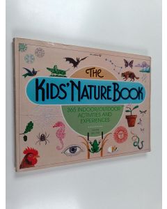 Kirjailijan Susan Milord käytetty kirja The Kids' Nature Book - 365 Indoor/outdoor Activities and Experiences