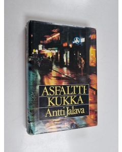 Kirjailijan Antti Jalava käytetty kirja Asfalttikukka