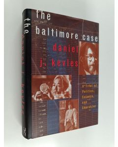 Kirjailijan Daniel J. Kevles käytetty kirja The Baltimore case : a trial of politics, science, and character