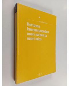 Kirjailijan Tarja Kupiainen käytetty kirja Kertovan kansanrunouden nuori nainen ja nuori mies