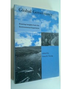 Kirjailijan Oran R. Young käytetty kirja Global Governance : Drawing Insights from the Environmental Experoence