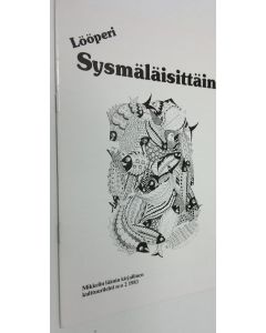 Tekijän Pekka Myyryläinen  käytetty teos Lööperi sysmäläisittäin : 1983 n:o 2