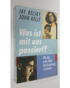 Kirjailijan Jay Belsky käytetty kirja Was ist mit uns passiert? : wie das erste kind beziehung verändert (UUSI)