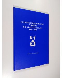 käytetty kirja Suomen seripainoliiton värikäs neljännesvuosisata 1976-2001