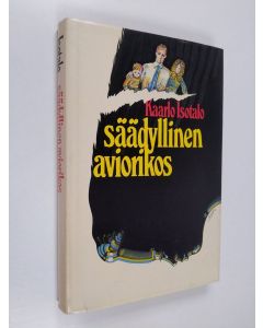 Kirjailijan Kaarlo Isotalo käytetty kirja Säädyllinen aviorikos